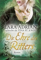 Lara Adrian, Lara Adrian schreibt als Tina St John, Lara Adrian schreibt als Tina St. John, Tina St John, Tina St. John - Die Ehre des Ritters
