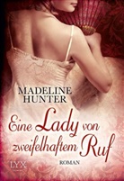 Madeline Hunter - Eine Lady von zweifelhaftem Ruf