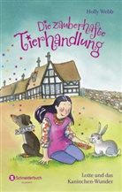 Holly Webb, Dorothea Tust - Die zauberhafte Tierhandlung - Lotte und das Kaninchen-Wunder