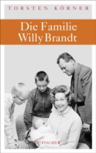 Torsten Körner - Die Familie Willy Brandt