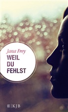 Jana Frey - Weil du fehlst