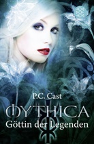 P C Cast, P. C. Cast, P.C. Cast - Mythica, Göttin der Legenden