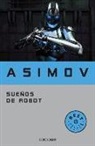 Isaac Asimov, Isaac . . . [et al. Asimov, Isaac . . . [et al. ] Asimov - Sueños de robot
