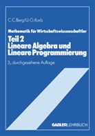 Claus Berg, Claus C Berg, Claus C. Berg, Ulf-Günther Korb - Mathematik für Wirtschaftswissenschaftler - 2: Lineare Algebra und Lineare Programmierung