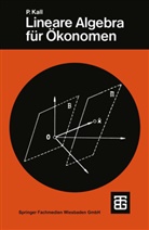 Peter Kall - Lineare Algebra für Ökonomen