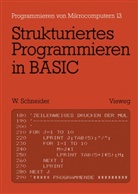Wolfgang Schneider - Strukturiertes Programmieren in BASIC