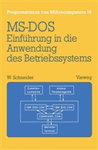 Wolfgang Schneider - Einführung in die Anwendung des Betriebssystems MS-DOS