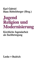 Kar Gabriel, Karl Gabriel, Hobelsberger, Hobelsberger, Hans Hobelsberger - Jugend, Religion und Modernisierung