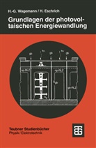 Heinz Eschrich, Hans-Günther Wagemann - Grundlagen der photovoltaischen Energiewandlung