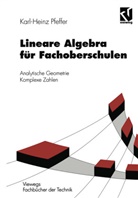 Karl-Heinz Pfeffer - Lineare Algebra für Fachoberschulen