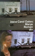 Joyce C. Oates, Joyce Carol Oates - Marya