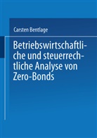Carsten Bentlage - Betriebswirtschaftliche und steuerrechtliche Analyse von Zero-Bonds