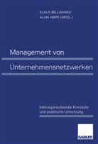 Klau Bellmann, Klaus Bellmann, Hippe, Hippe, Alan Hippe - Management von Unternehmensnetzwerken