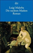 Luigi Malerba - Die nackten Masken