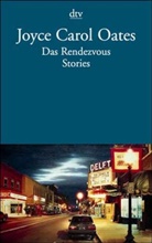 Joyce C. Oates, Joyce Carol Oates - Das Rendezvous
