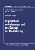 Michael A Deeken, Michael A. Deeken - Organisationsveränderungen und das Konzept der Mobilisierung
