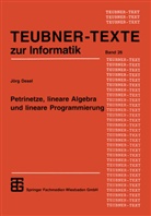 Jörg Desel - Petrinetze, lineare Algebra und lineare Programmierung