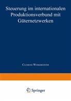 Clemens Werkmeister - Steuerung im internationalen Produktionsverbund mit Güternetzwerken