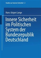 Hans-Jürgen Lange - Innere Sicherheit im Politischen System der Bundesrepublik Deutschland