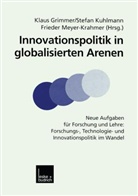 Klaus Grimmer, Stefa Kuhlmann, Stefan Kuhlmann, Frieder Meyer-Krahmer - Innovationspolitik in globalisierten Arenen