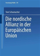 Tom Schumacher - Die nordische Allianz in der Europäischen Union