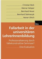 Christia Beck, Christian Beck, Werne Helsper, Werner Helsper, Bernhard Heuer, Bernhard u Heuer... - Fallarbeit in der universitären LehrerInnenbildung