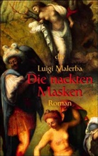 Luigi Malerba - Die nackten Masken