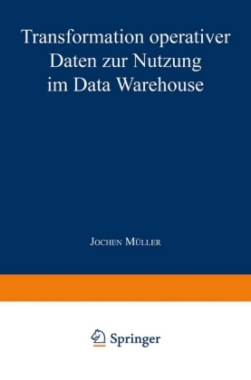 Jochen Müller - Transformation operativer Daten zur Nutzung im Data Warehouse Diss.