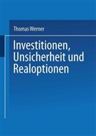 Thomas Werner - Investitionen, Unsicherheit und Realoptionen