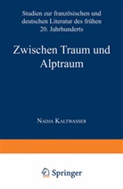 Nadja Kaltwasser - Zwischen Traum und Alptraum