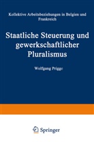 Wolfgang Prigge, Wolfgang-Ulrich Prigge - Staatliche Steuerung und gewerkschaftlicher Pluralismus