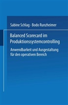 Bodo Runzheimer, Sabin Schlag, Sabine Schlag - Balanced Scorecard im Produktionssystemcontrolling