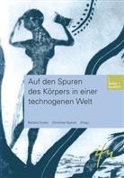 Barbar Duden, Barbara Duden, Noeres, Noeres, Dorothee Noeres - Auf den Spuren des Körpers in einer technogenen Welt