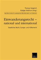 Thoma Giegerich, Thomas Giegerich, Wolfrum, Wolfrum, Rudiger Wolfrum, Rüdiger Wolfrum - Einwanderungsrecht - national und international