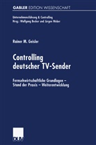 Rainer Geisler, Rainer M. Geisler - Controlling deutscher TV-Sender
