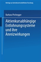 Barbara Pirchegger - Aktienkursabhängige Entlohnungssysteme und ihre Anreizwirkungen