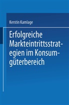 Kurt Geleitw. von Hildebrandt, Kerstin Kamlage - Erfolgreiche Markteintrittsstrategien im Konsumgüterbereich