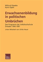 Wiltru Gieseke, Wiltrud Gieseke, Karin Opelt - Erwachsenenbildung in politischen Umbrüchen
