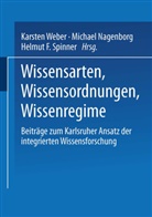 Michae Nagenborg, Michael Nagenborg, Helmut Spinner, Helmut F. Spinner, Karsten Weber - Wissensarten, Wissensordnungen, Wissensregime