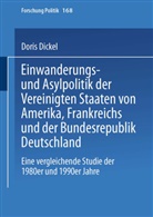 Dickel, Doris Dickel - Einwanderungs- und Asylpolitik der Vereinigten Staaten von Amerika, Frankreichs und der Bundesrepublik Deutschland