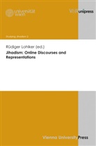 Rüdige Lohlker, Rüdiger Lohlker - Jihadism: Online Discourses and Representations