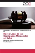 Yohandra Marí Hernández García, Yohandra María Hernández García, Jo Ochoa del Río, José Augusto Ochoa del Río - Marco Legal de las Sociedades Mercantiles en Cuba