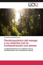 Armando Carrasquero-Durán - Dendroquímica del mango y su relación con la contaminación con plomo