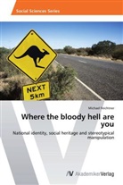 Michael Feichtner - Where the bloody hell are you