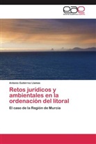 Antonio Gutiérrez Llamas - Retos jurídicos y ambientales en la ordenación del litoral