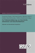 Bettina Alavi, Bettina Alavi u a, Marko Demantowsky, Al Kenkmann, Alfons Kenkmann, Susanne Popp... - Zur Professionalisierung von Geschichtslehrerinnen und Geschichtslehrern - nationale und internationale Perspektiven