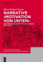 Björn M. Harms, Björn Michael Harms - Narrative 'Motivation von unten'