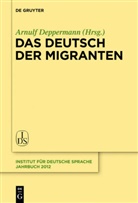 Arnul Deppermann, Arnulf Deppermann - Das Deutsch der Migranten