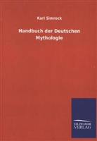 Karl Simrock, Karl J. Simrock - Handbuch der Deutschen Mythologie
