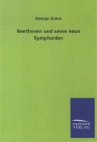 George Grove - Beethoven und seine neun Symphonien